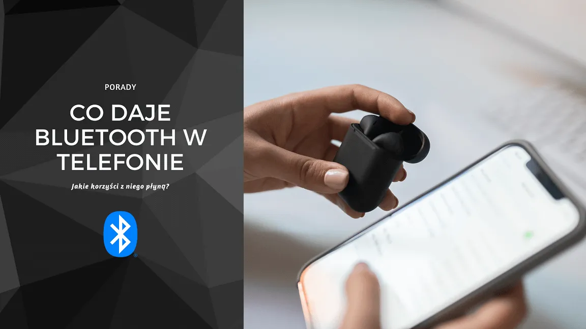 Zdjęcie Co daje bluetooth w telefonie? Odkryj jego niesamowite możliwości
