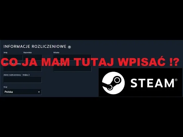 Zdjęcie Jak prawidłowo wpisać adres rozliczeniowy Steam, by uniknąć problemów