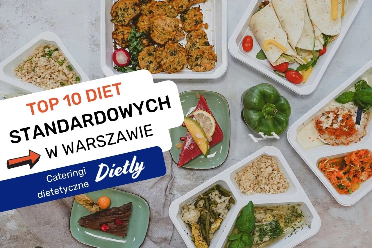 Szukasz najlepszego cateringu dietetycznego Warszawa? Zobacz TOP 10 diet standardowych, które ułatwią Ci zdrowe odżywianie.