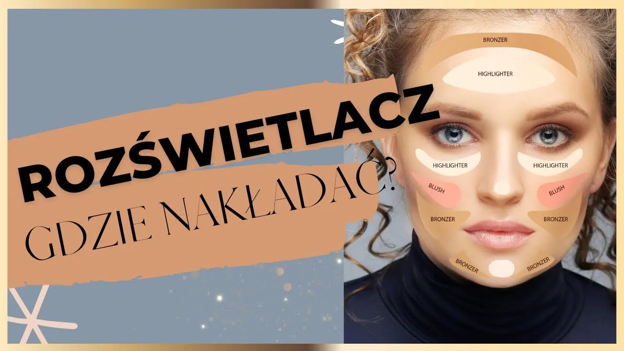 Jak nakładać rozświetlacz na twarz
