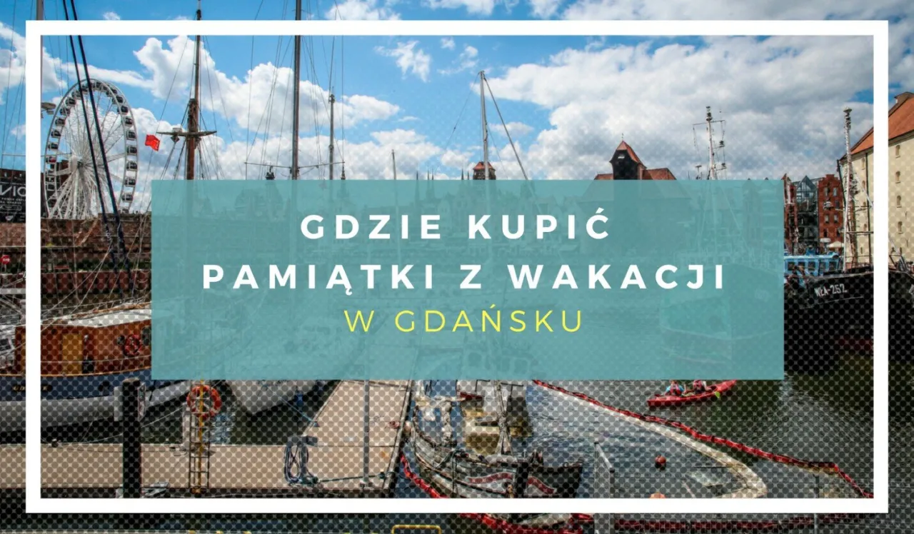 Zdjęcie Gdzie kupić pamiątki w Gdańsku – najlepsze miejsca i pomysły na zakupy