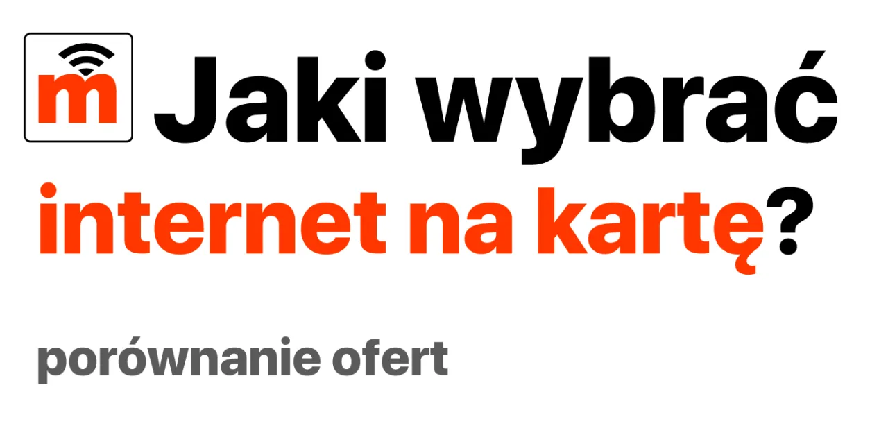 Zdjęcie Jaki internet mobilny na kartę - porównanie najlepszych ofert i cen