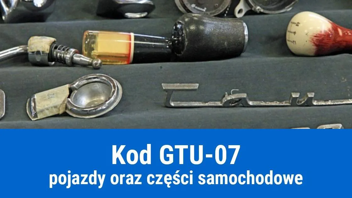 przykładowe kody GTU_07 pojazdy