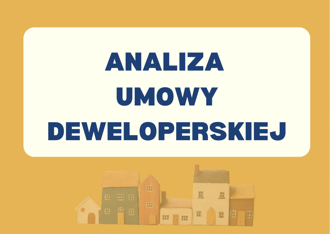 analiza umowy deweloperskiej prawnik