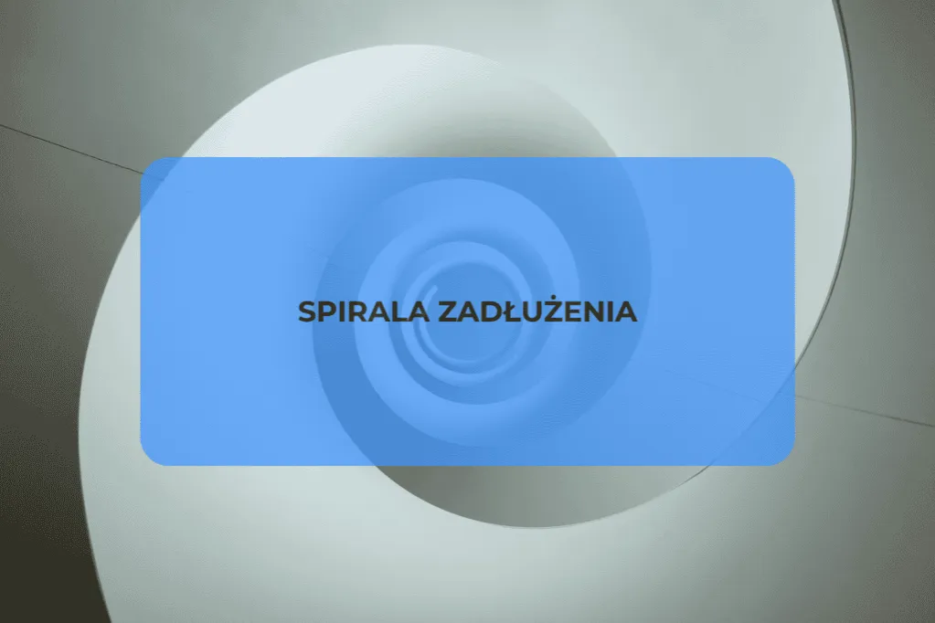 spirala zadłużenia schemat, pułapki pożyczek pozabankowych