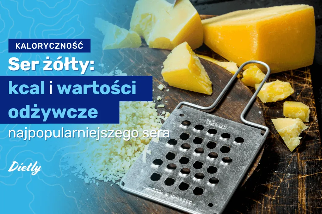 Zdjęcie Ile kcal ma ser żółty? Sprawdź kalorie i wybierz zdrowo