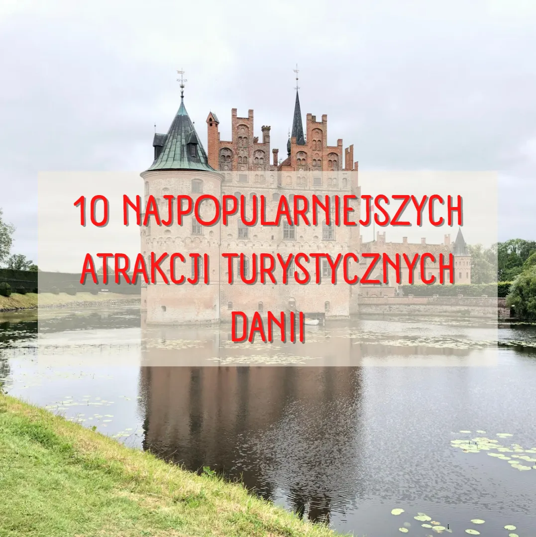 Zdjęcie Najpiękniejsze miejsca w Danii, które musisz zobaczyć podczas podróży