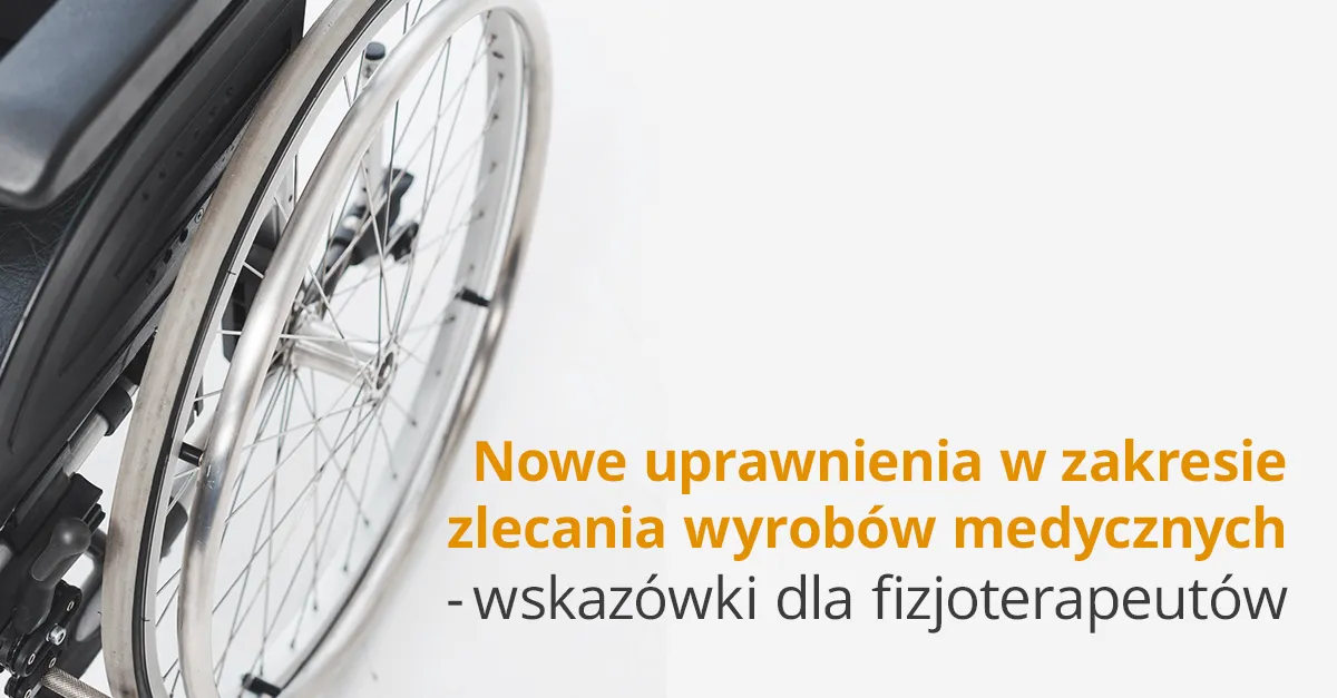 Przykłady wyrobów medycznych zlecanych przez fizjoterapeutę