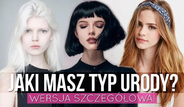 Zdjęcie Jak określić swój typ urody i podkreślić naturalne piękno