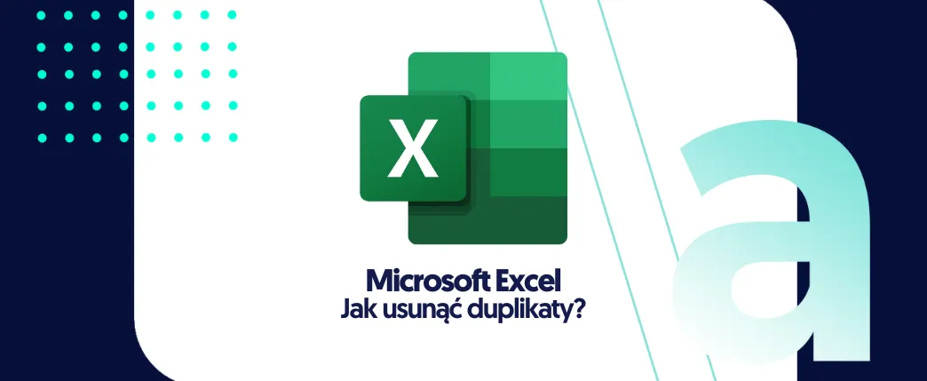 Zdjęcie Excel: jak usunąć duplikaty szybko i skutecznie - 5 kroków