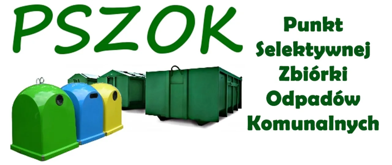 PSZOK punkty selektywnej zbi&oacute;rki odpad&oacute;w komunalnych