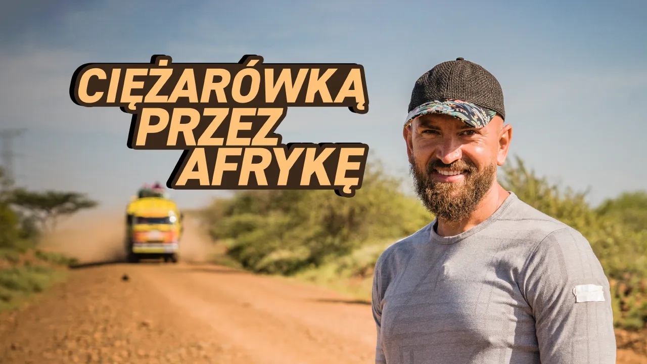 Dawid Andres ciężarówką przez Afrykę