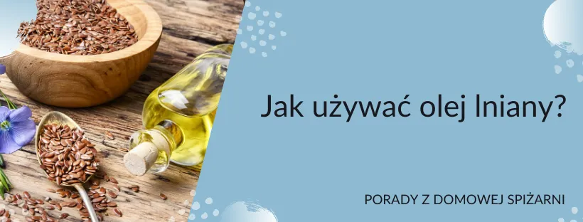 Zdjęcie Jak zażywać olej lniany, aby maksymalnie wykorzystać jego zdrowotne właściwości