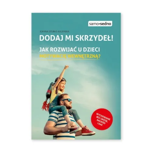 Zdjęcie Dodaj mi skrzydeł: jak rozwijać u dzieci motywację wewnętrzną skutecznie