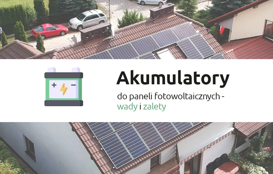 Zdjęcie Fotowoltaika z akumulatorami - najlepsze baterie do fotowoltaiki