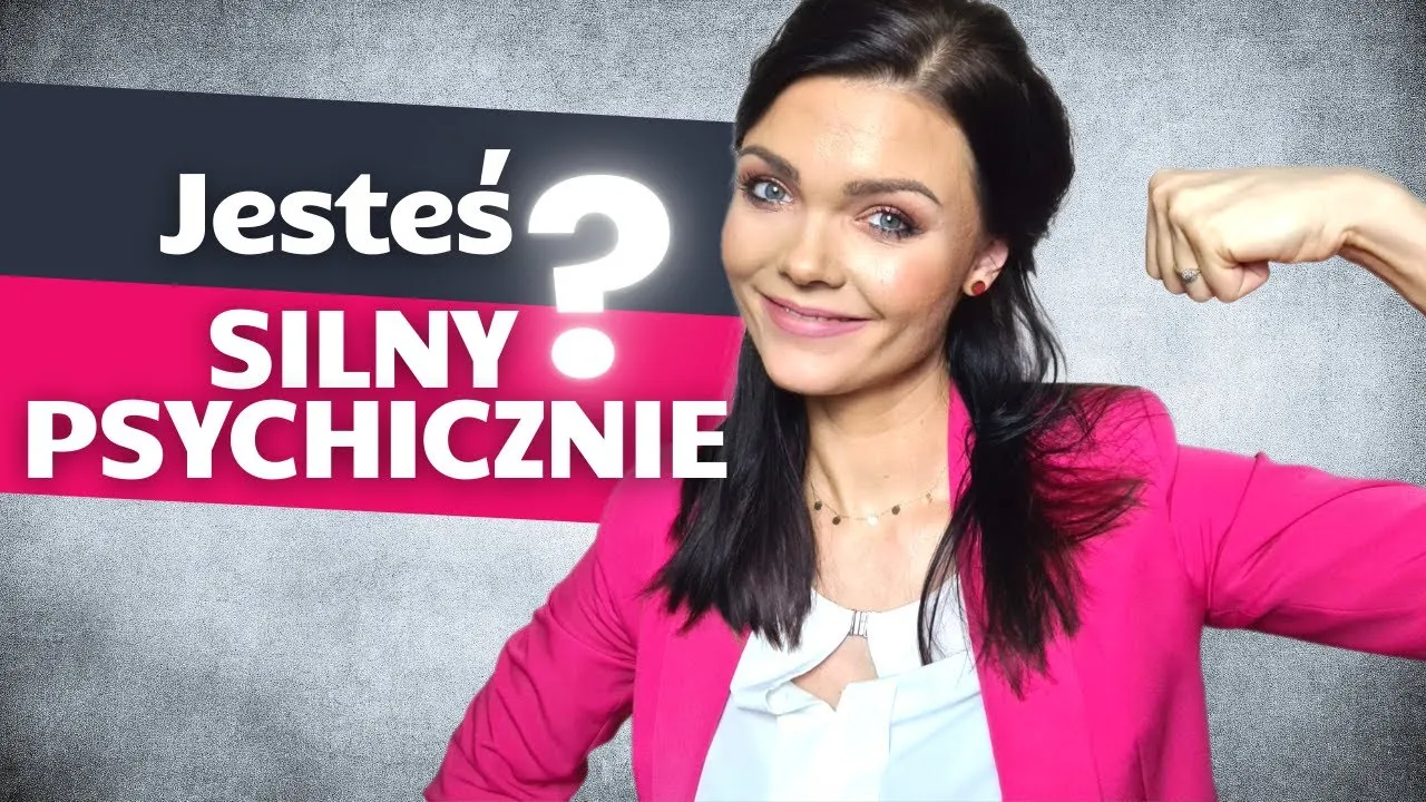 Zdjęcie Jak stać się silnym psychicznie i pokonać trudności życiowe