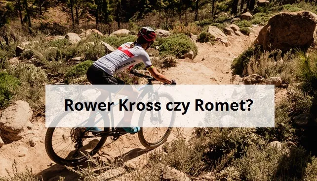 Zdjęcie Romet czy Kross - Która marka rowerów jest lepsza i dlaczego?