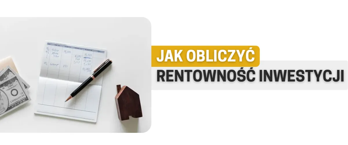 Zdjęcie Jak obliczyć rentowność inwestycji i uniknąć kosztownych błędów