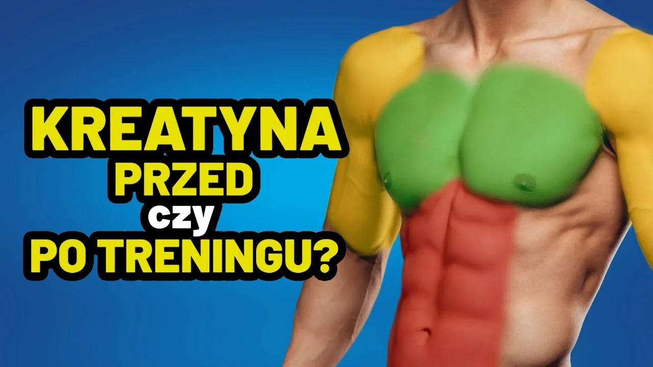 Kreatyna przed czy po treningu dylemat