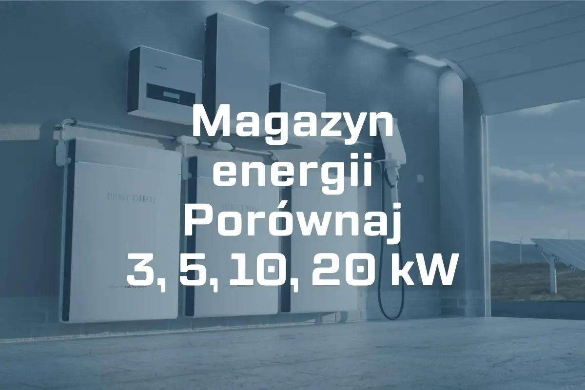 por&oacute;wnanie cen magazyn&oacute;w energii 5 kWh 10 kWh 20 kWh