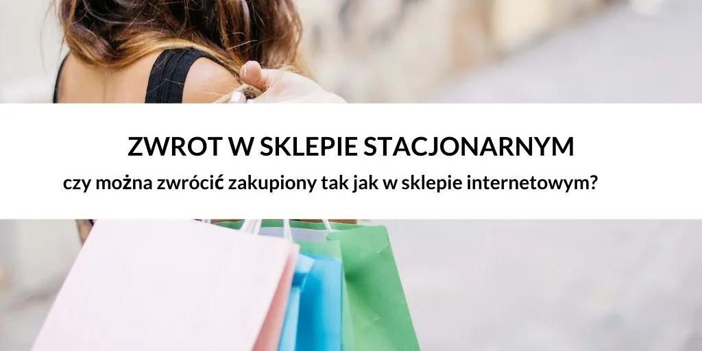 Regulamin sklepu stacjonarnego zasady zwrot&oacute;w