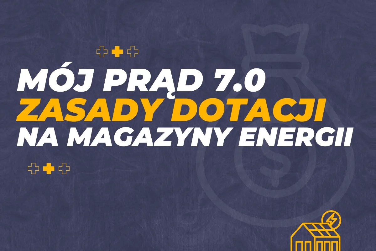 Mój prąd 7.0: zasady dotacji na magazyny energii. Pytania i odpowiedzi.