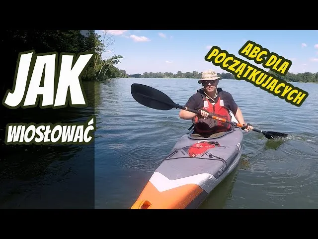 prawidłowa technika wiosłowania kajakiem