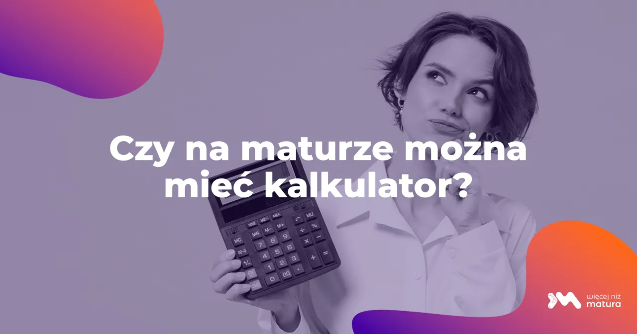 Zdjęcie Czy na maturze z matematyki można mieć kalkulator? Oto zasady i ograniczenia