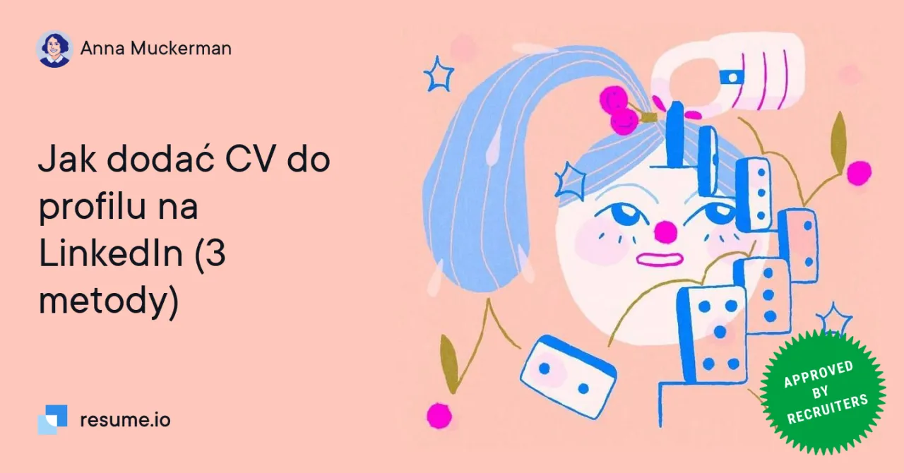 Zdjęcie Jak dodać CV na LinkedIn: 5 skutecznych metod + porady
