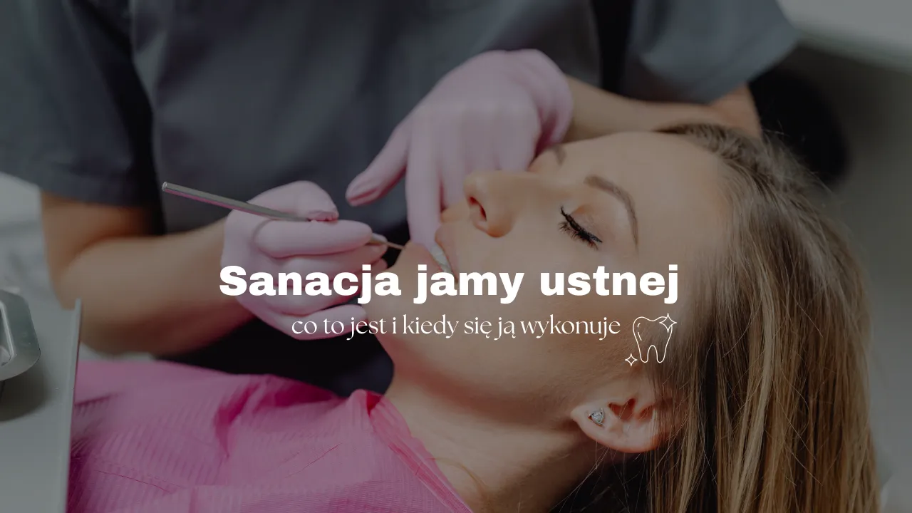 sanacja jamy ustnej definicja, dentysta badanie