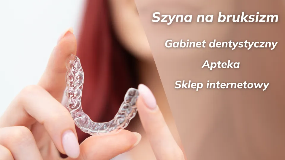 szyna na zęby apteka vs stomatolog