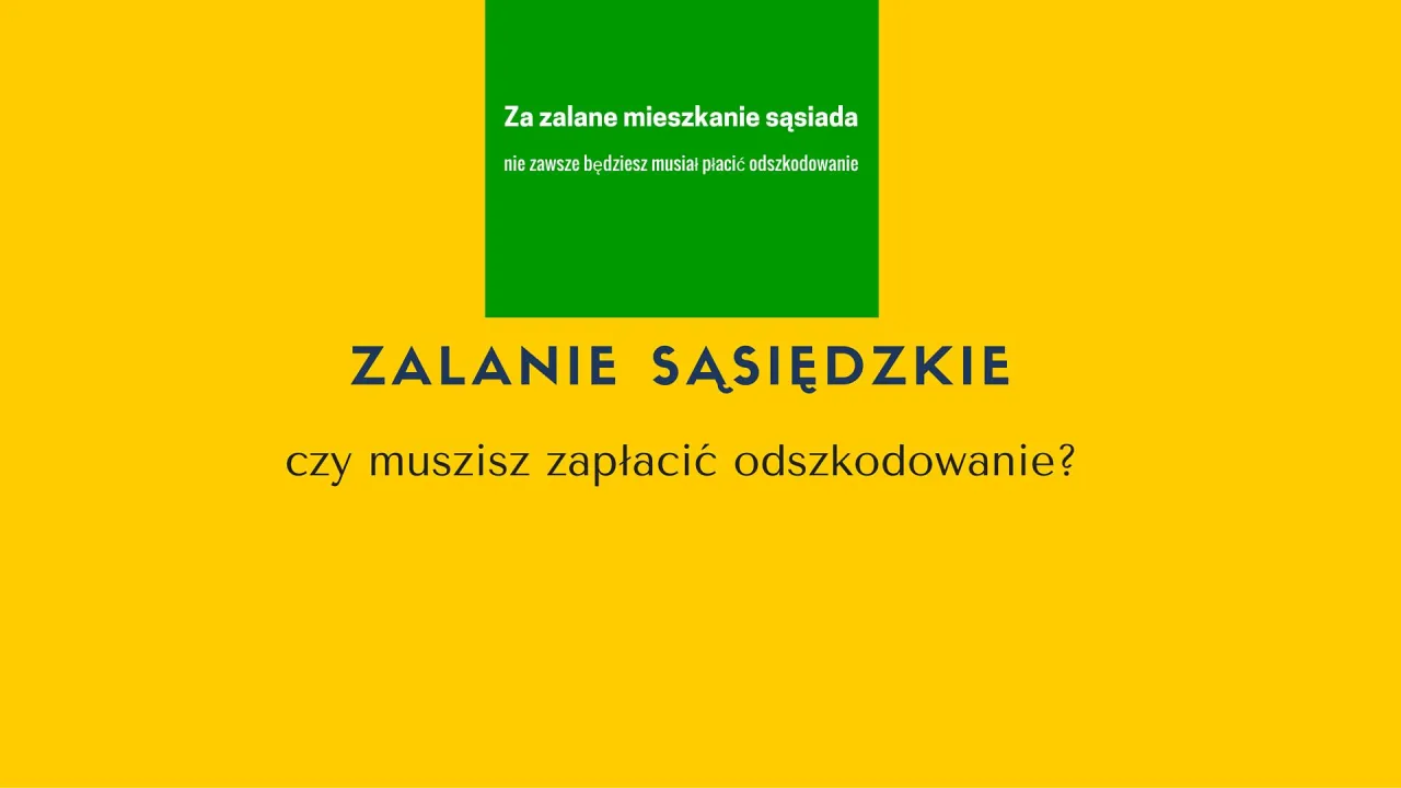 Zalane mieszkanie sąsiada? Nie zawsze musisz płacić odszkodowanie. Dowiedz się, czy zalanie sąsiedzkie oznacza Tw&oacute;j obowiązek zapłaty.