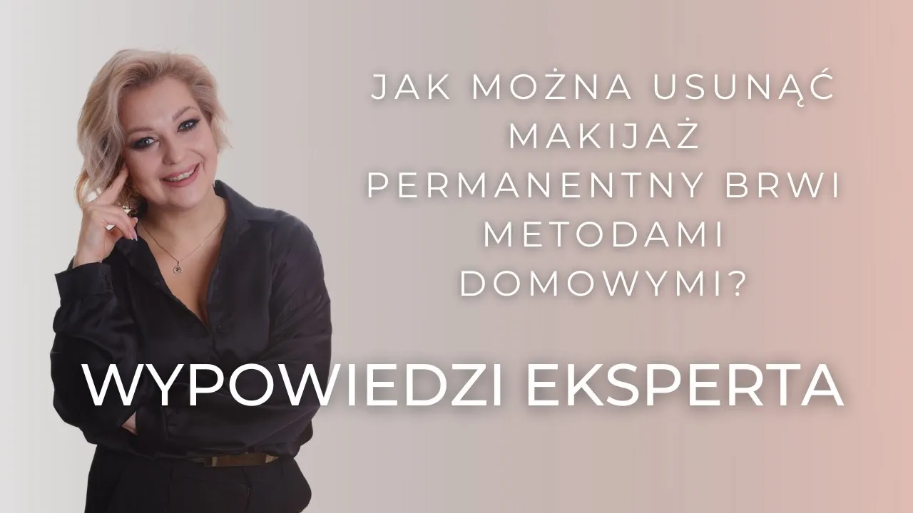Zdjęcie Jak usunąć makijaż permanentny brwi - skuteczne metody i porady