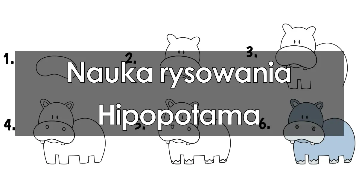 Zdjęcie Jak narysować hipopotama w prosty sposób - krok po kroku i porady