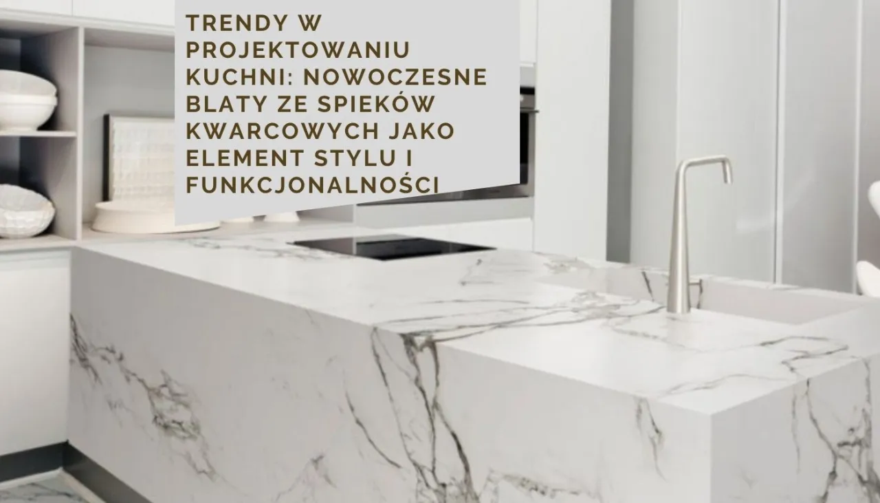 Luksusowa kuchnia ze spiekiem kwarcowym