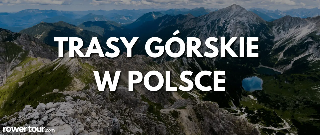 Zdjęcie Górskie trasy rowerowe w Polsce: najpiękniejsze szlaki i trasy dla każdego