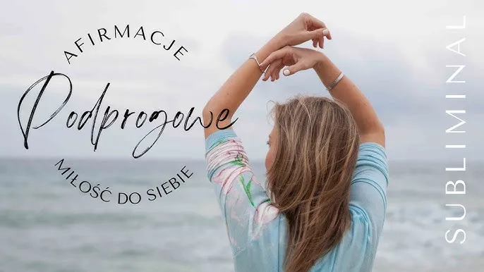 Zdjęcie Afirmacje podprogowe: Jak skutecznie zmienić swoje życie na lepsze
