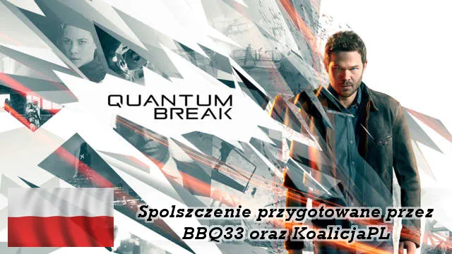 Zdjęcie Quantum Break spolszczenie – jak uzyskać polską wersję gry?