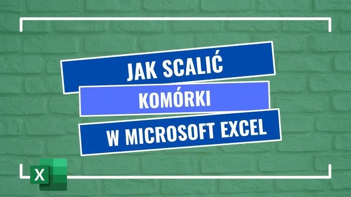 Zdjęcie Jak scalić komórki w Excel - proste kroki, które musisz znać