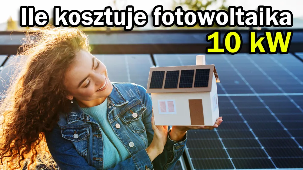 Zdjęcie Ile naprawdę kosztuje fotowoltaika 10 kW? Sprawdź, czy się opłaca!