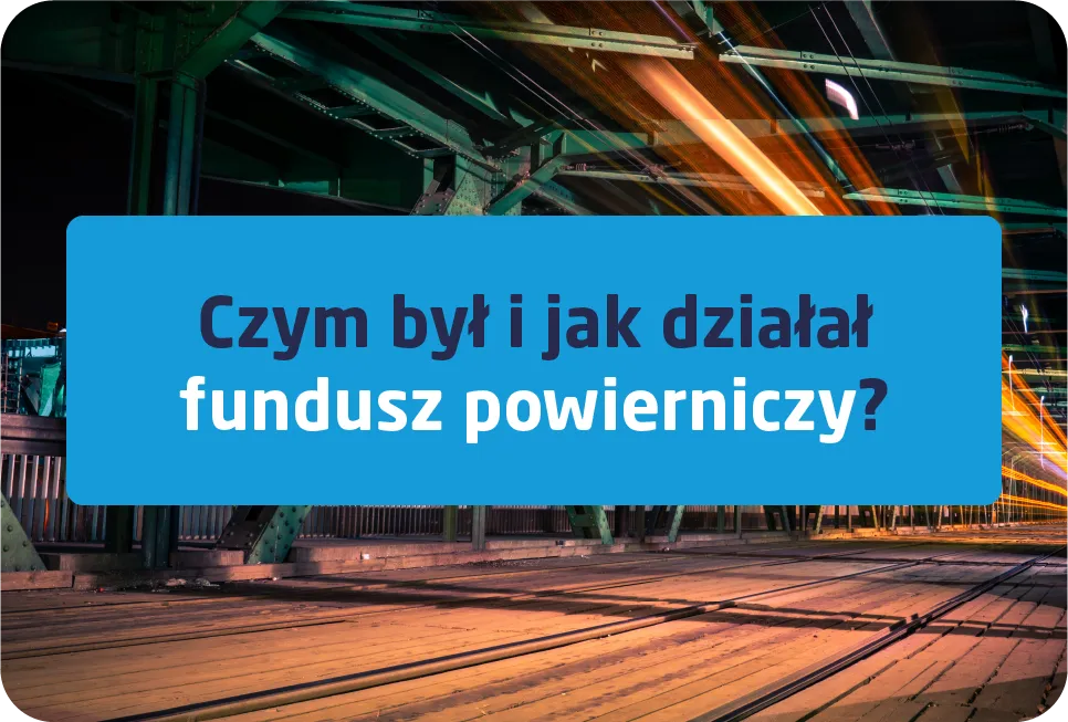 Zdjęcie Co to jest fundusz powierniczy? Podstawowe informacje, rodzaje i historia funduszy powierniczych w Polsce