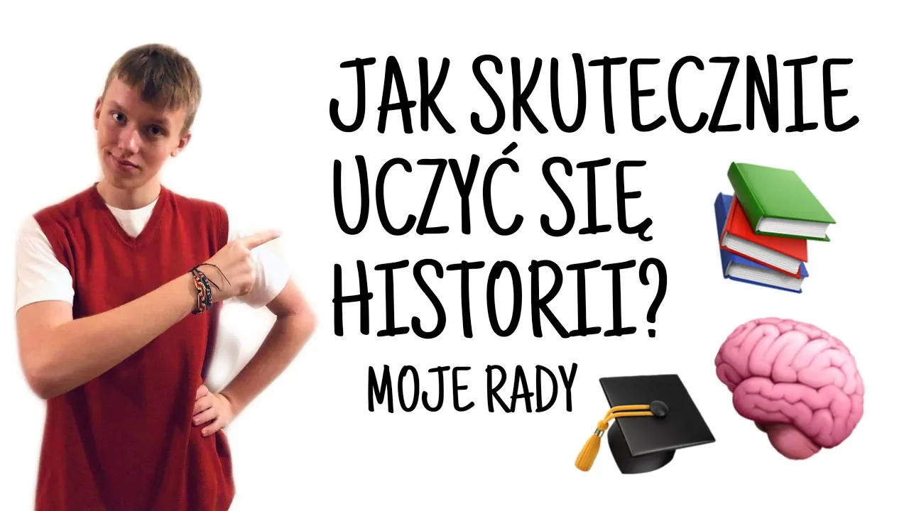 Zdjęcie Jak uczyć się historii skutecznie i unikać zapominania faktów