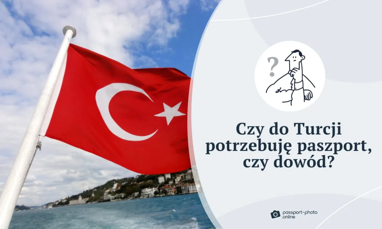 Zdjęcie Do Turcji paszport czy dowód? Sprawdź, co musisz wiedzieć przed wyjazdem