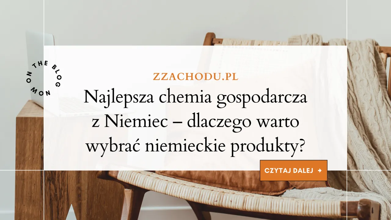 Zdjęcie Chemia z Niemiec co warto kupić – najlepsze produkty, które zachwycają