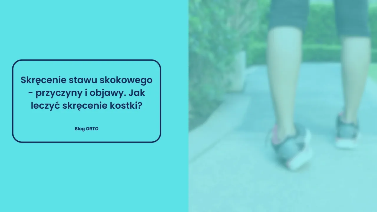 Zdjęcie Ile czasu zajmuje leczenie skręconej kostki i kiedy wrócisz do aktywności?