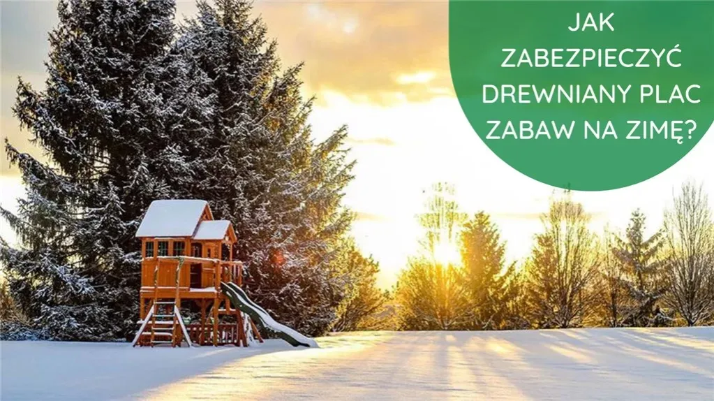 Zdjęcie Jak zabezpieczyć drewniany plac zabaw, by uniknąć kosztownych napraw
