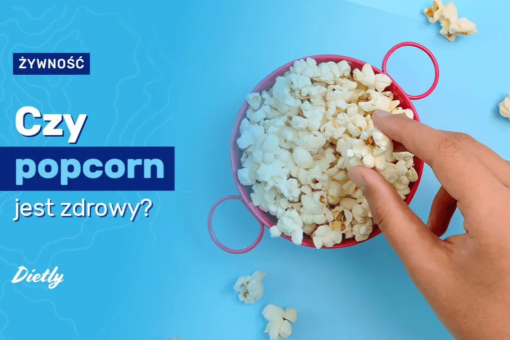 Zdjęcie Czy popcorn jest dietetyczny? Sprawdź, jak go przygotować zdrowo