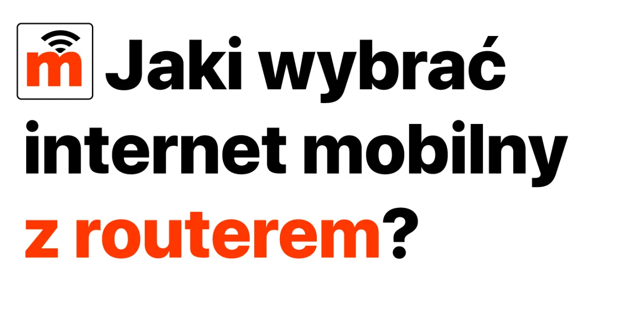 Zdjęcie Jak wybrać internet mobilny, aby uniknąć zbędnych kosztów?