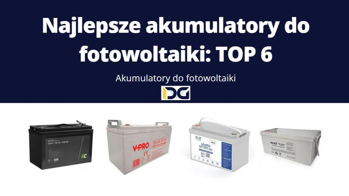 Zdjęcie Jaki akumulator do fotowoltaiki? Wybierz najlepszą opcję dla siebie