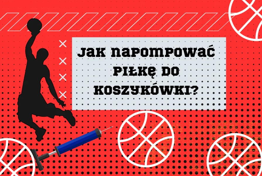Zdjęcie Jak napompować piłkę do kosza, aby uniknąć błędów i zyskać lepszą grę